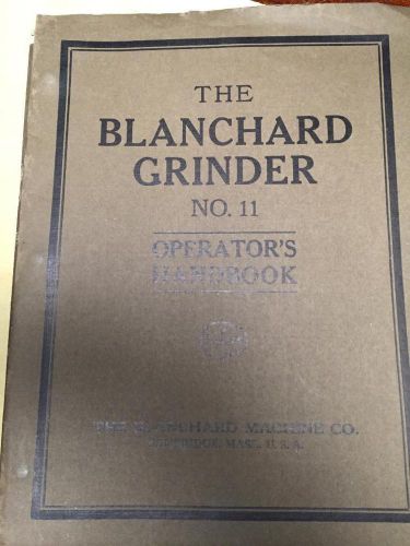 Original Operator Handbook Manual for the Blanchard No. 11 Grinder