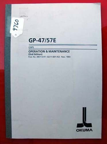 Okuma GP-47/57E Oper &amp; Maint Manual OSP5 No. 3857-E-R1, GE11-031-R2 Inv. 9760