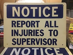 NOTICE REPORT ALL INJURIES TO... - VINTAGE 10&#034;x14&#034; construction sign OSHA safety
