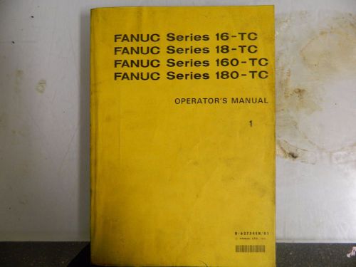 Fanuc Series 16-TC,18-TC,160-TC &amp; 180-TC Operators Manual, B-62754EN/01, Used