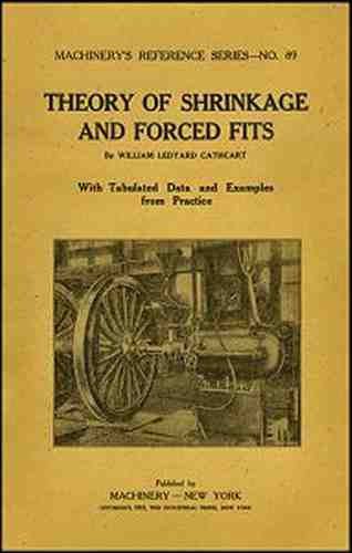 Theory of Shrinkage and Forced Fits - 1912 Machinery&#039;s Reference - reprint