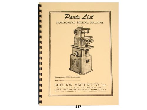 Sheldon 3000PQ &amp; 3000P  Hoizontal Milling Machine  Parts List Manual  *517