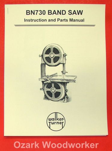 WALKER TURNER BN730 12&#034; Band Saw Instructions &amp; Parts Manual 0978