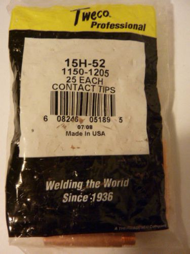 TWECO  15H-52   1150-1205  MIG CONTACT TIPS  QTY. 25  FREE SHIPPING!!!!