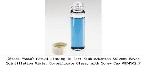 Kimble/Kontes Solvent-Saver Scintillation Vials, Borosilicate Glass, : VW74502 7