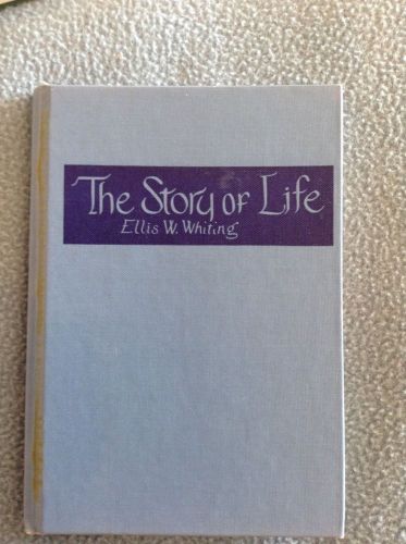 The Story of Life by Ellis Whiting signed to Dr. J Clay Thompson DC, Chiropracto