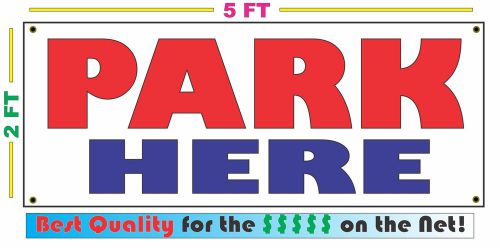 Full Color PARK HERE Banner Sign NEW LARGER SIZE Best Price for The $$$$