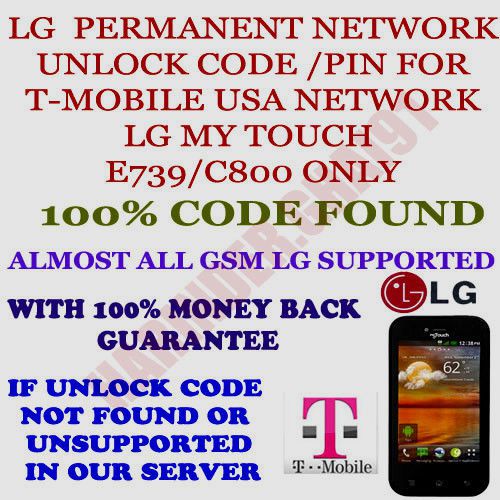 LG  PERMANENT NETWORK  UNLOCK CODE /PIN FOR  T-MOBILE USA NETWORK LG MY TOUCH  E