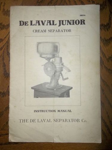 ANTIQUE DE LAVAL  JUNIOR CREAM SEPARATOR INSTRUCTION MANUAL BOOK 3854