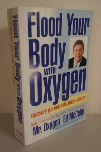FLOOD YOUR BODY WITH OXYGEN Ed McCabe HYPERBARIC TREATMENT