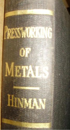 Pressworking Of Metals Hinman 1st Edition 1941 Punches Die Practical Application