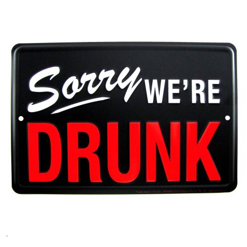 Sorry We&#039;re Drunk Funny Tin Closed Sign Bar/Pub/Man Cave/Frat House Wall Decor