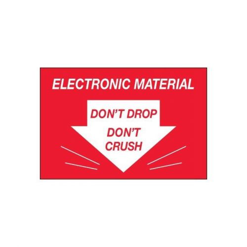 &#034;Tape Logic Labels, &#034;&#034;Don&#039;t Drop Don&#039;t Crush - Electronic Material&#034;&#034;, 2&#034;&#034; x 3&#034;&#034;,