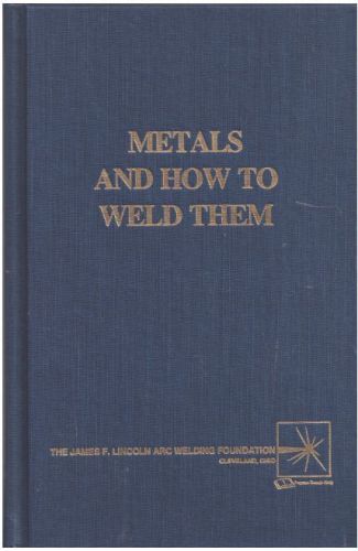 Metals and How To Weld Them Second Edition (HARDCOVER) + Welding Safety DVD New