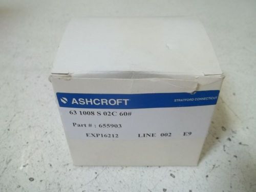 ASHCROFT 63 1008 S 02C 60# PRESSURE GAUGE *NEW IN A BOX*
