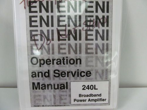 ENI Power 240L Broadband Power Amplifier:Operation/Service Manual w/Schematics