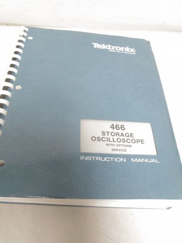 TEKTRONIX 466 STORAGE OSCILLOSCOPE WITH OPTIONS INSTRUCTION MANUAL
