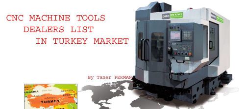 CNC Machine Tools Dealers List in TURKEY Market.