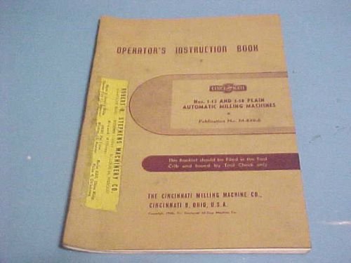 1946 CINCINNATI MILLING MACHINES #&#039;S 1-12 &amp; 1-18 OPERATOR&#039;S INSTRUCTION MANUAL