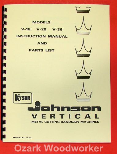 KYSOR JOHNSON V-16 V-20 V-36 Vertical Band Saw Instructions &amp; Parts Manual 0972