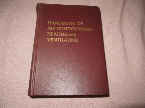 Handbook of Air Conditioning Heating &amp; Ventilating by Strock &amp; Koral 1965 VGC