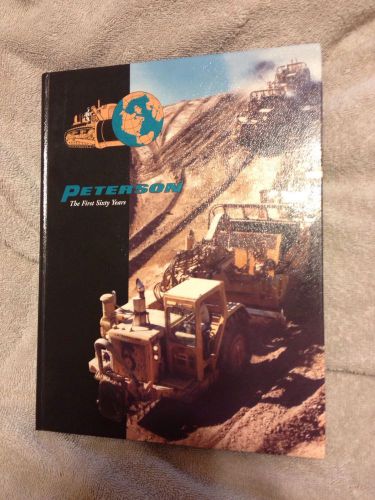 Peterson The First Sixty Years Caterpillar Construction Book RARE VG Condition!!