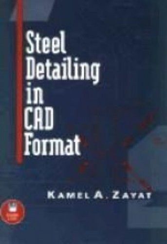 Steel Detailing in Cad Format Kamal A. Zayat BRAND NEW