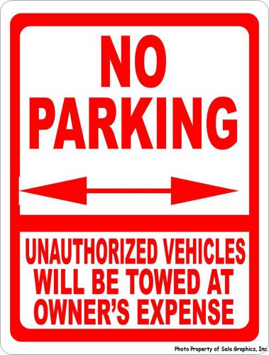 No Parking Unauthorized Vehicles Towed Sign. 12x18 Vehicle Area Tow Away Zone