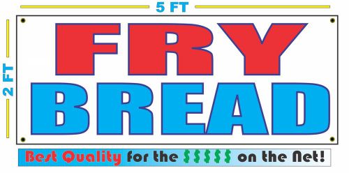 FRY BREAD BANNER Sign NEW Larger Size Best Quality for the $$$