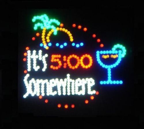 Large LED HOT Neon &#039;It&#039;s 5:00 Somewhere&#039; Sign *Motion!* Size 19 x 19&#034; Bar Life