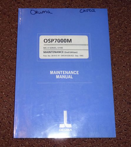 Okuma osp7000m mc-h series, vh40, maintenance manual, 2nd ed. for sale