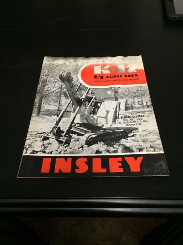 K-12 Insley 1/2 Cubic Yard Shovels, Cranes, Clamshells Draglines Sales Brochure