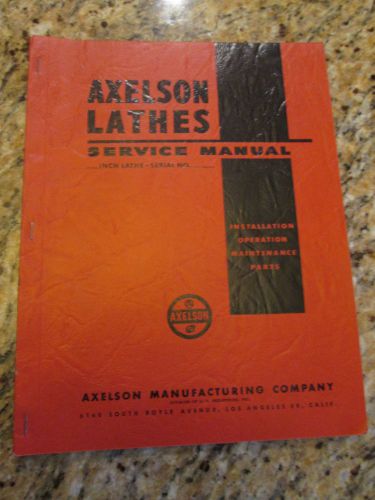 Axelson Lathe Service Manual (Installation, Operation, Maintenance, Parts)