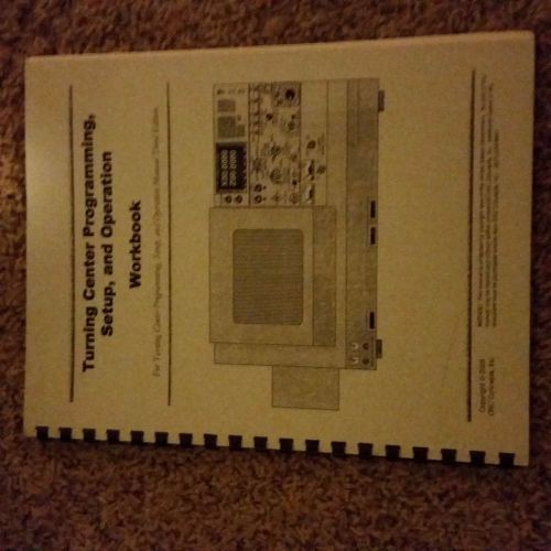 Turning center programing, setup, and operation by Mike Lynch 3rd edition