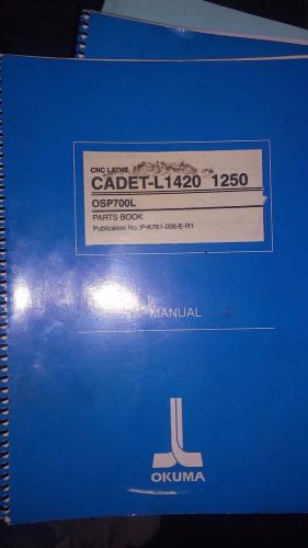 OKUMA CNC LATHE CADET-L1420 1250 OSP700L PARTS BOOK