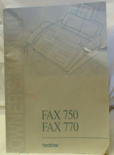 Brother Fax 750 &amp; 770 Fax Machine Owner&#039;s Manual