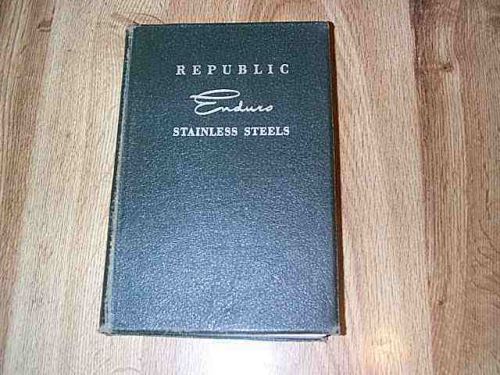 Republic Enduro Stainless Steels - Republic Steel Corp  PB ILLUS 1951 LEATHER