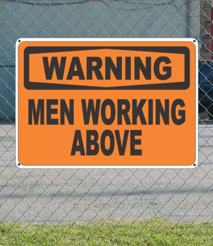 Warning men working above osha safety sign 10&#034; x 14&#034; for sale