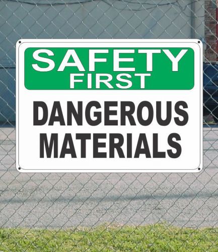 Safety first dangerous material - osha sign 10&#034; x 14&#034; for sale