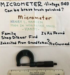 MICROMETER by Hansen - “HANDY” - Grandfather’s? -FAMILY SHOP DRAWER FIND-  (949)