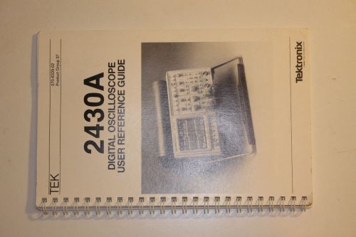 Tektronix 2430A Digital Oscilloscope User Reference Guide. Great Condition!!