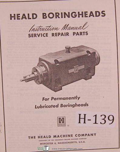 Heald 216A, 209 212A 218 232, Ball Taper Bearing Boringhead, Service Manual 1957