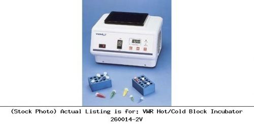 Vwr hot/cold block incubator 260014-2v constant temperature unit for sale