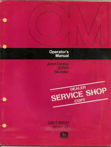 John Deere JD740 Skidder Dealer Serive Shop Operators Manual