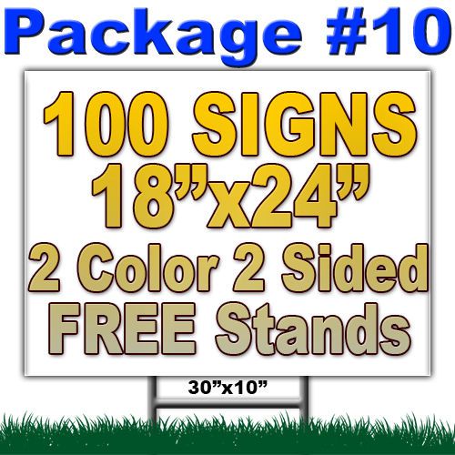 100 Yard Signs 18&#034;x24&#034; 2 Color 2 Sided + Stakes