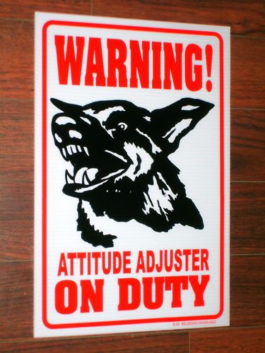 Security Sign: WARNING!  ATTITUDE ADJUSTER ON DUTY