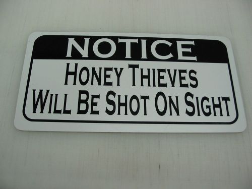 HONEY THIEVES WILL BE SHOT Sign 4 Texas Farm Ranch Barn Country Club Track Bee