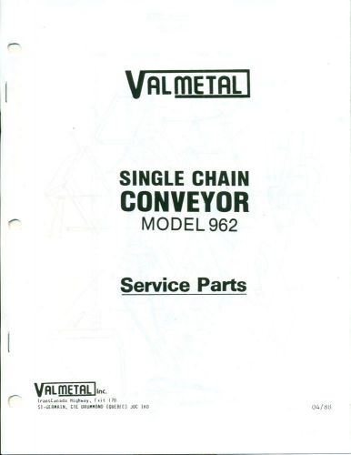 Valmetal single chain conveyor model 962 service parts 4/88 (an-92) for sale