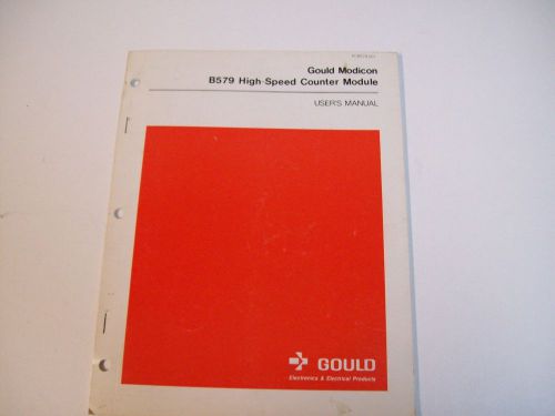 GOULD MODICON PI-B579-001 B579 HIGH-SPEED COUNTER MODULE USER&#039;S MANUAL