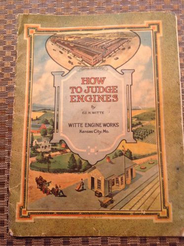 How To Judge Engines By Ed. H. Witte 1916 Catalog # 47